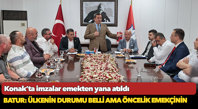 Konak’ta imzalar emekten yana atıldı