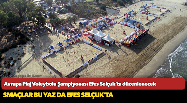 Avrupa Plaj Voleybolu Şampiyonası Efes Selçuk’ta düzenlenecek