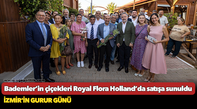 Bademler’in çiçekleri Royal Flora Holland’da satışa sunuldu