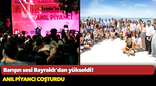 Barışın sesi Bayraklı’dan yükseldi!