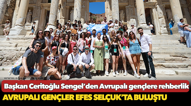 Başkan Ceritoğlu Sengel’den Avrupalı gençlere rehberlik