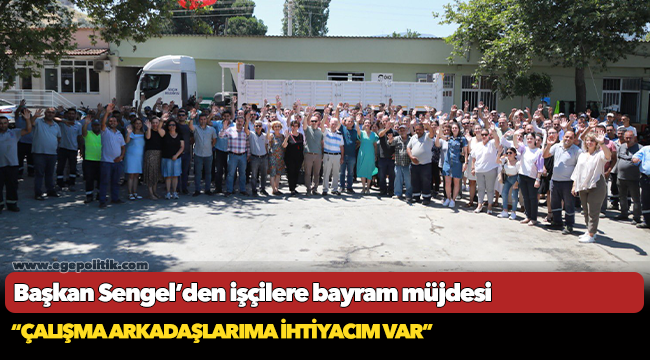 Başkan Sengel’den işçilere bayram müjdesi