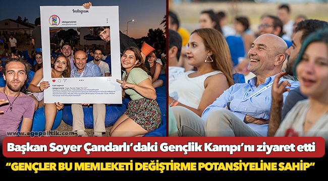 Başkan Soyer Çandarlı’daki Gençlik Kampı’nı ziyaret etti