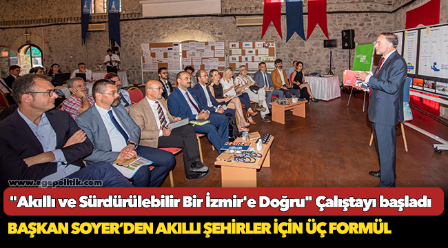 Başkan Soyer’den akıllı şehirler için üç formül