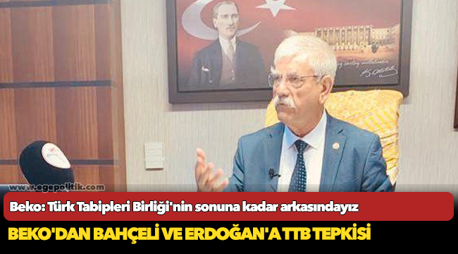 Beko'dan Bahçeli ve Erdoğan'a TTB tepkisi