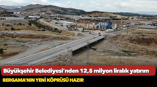 Bergama’nın yeni köprüsü hazır