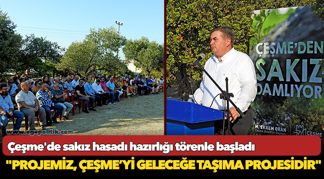 Çeşme'de sakız hasadı hazırlığı törenle başladı