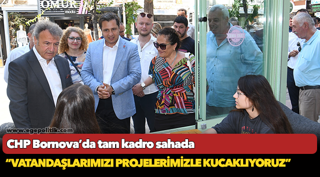 CHP Bornova’da tam kadro sahada