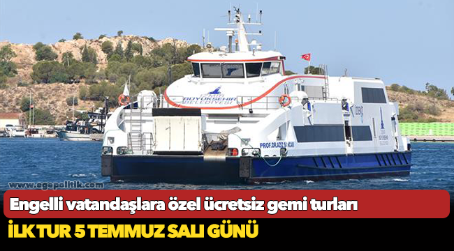 Engelli vatandaşlara özel ücretsiz gemi turları