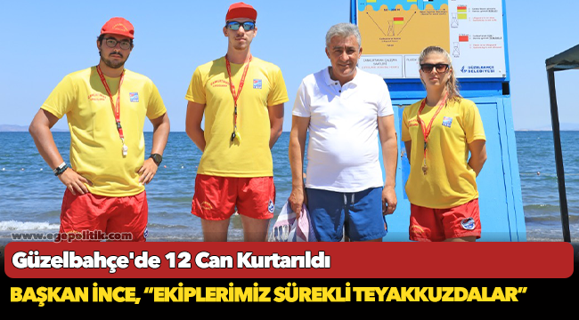 Güzelbahçe’de ’12 can’ kurtarıldı