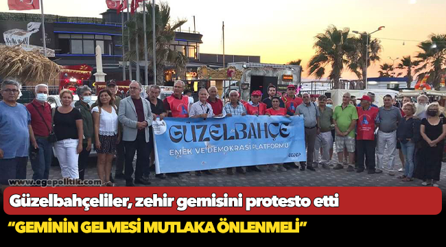 Güzelbahçeliler, zehir gemisini protesto etti
