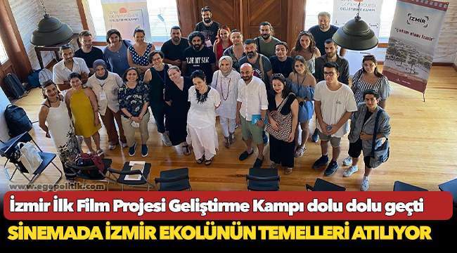 İzmir İlk Film Projesi Geliştirme Kampı dolu dolu geçti