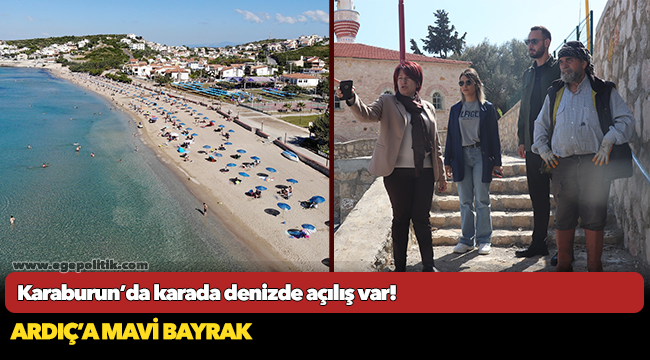 Karaburun’da karada denizde açılış var!