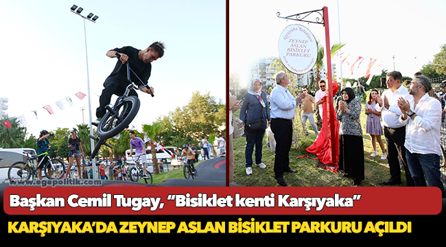 Karşıyaka’da Zeynep Aslan Bisiklet Parkuru Açıldı