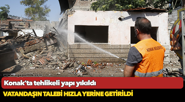 Konak'ta tehlikeli yapı yıkıldı