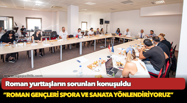 Roman yurttaşların sorunları konuşuldu