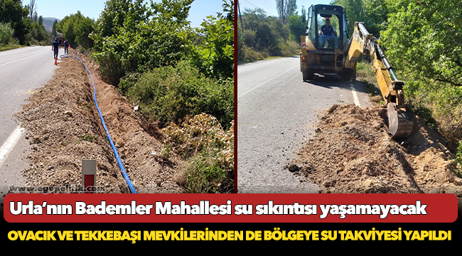 Urla’nın Bademler Mahallesi su sıkıntısı yaşamayacak