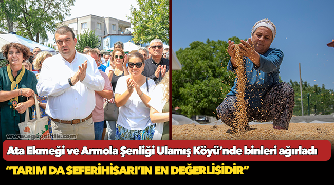 Ata Ekmeği ve Armola Şenliği Ulamış Köyü’nde binleri ağırladı