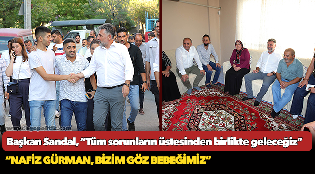 Başkan Sandal, “Tüm sorunların üstesinden birlikte geleceğiz”