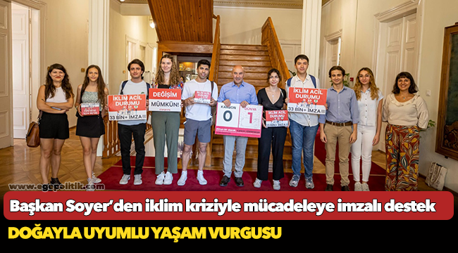 Başkan Soyer’den iklim kriziyle mücadeleye imzalı destek