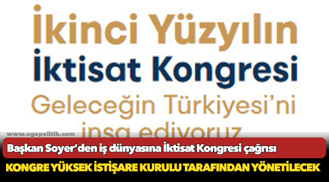 Başkan Soyer’den iş dünyasına İktisat Kongresi çağrısı