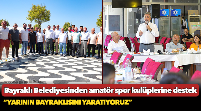 Bayraklı Belediyesinden amatör spor kulüplerine destek