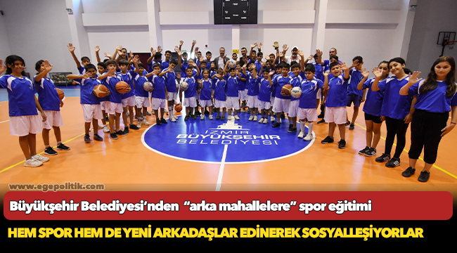 Büyükşehir Belediyesi’nden  “arka mahallelere” spor eğitimi