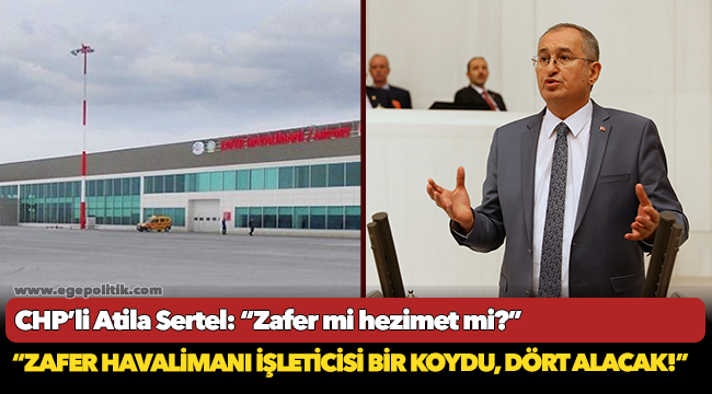 CHP’li Atila Sertel: “Zafer mi hezimet mi?”