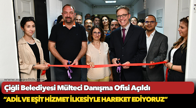 Çiğli Belediyesi Mülteci Danışma Ofisi Açıldı