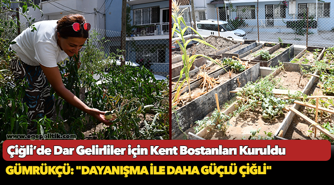 Çiğli’de Dar Gelirliler için Kent Bostanları Kuruldu