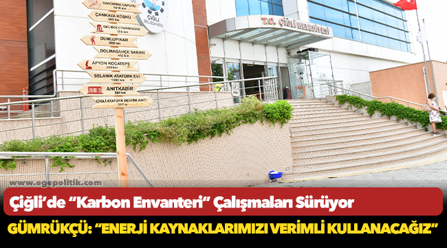 Çiğli’de “Karbon Envanteri” Çalışmaları Sürüyor