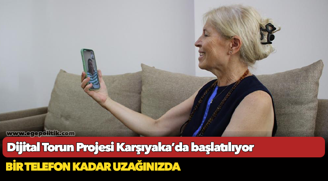 Dijital Torun Projesi Karşıyaka’da başlatılıyor