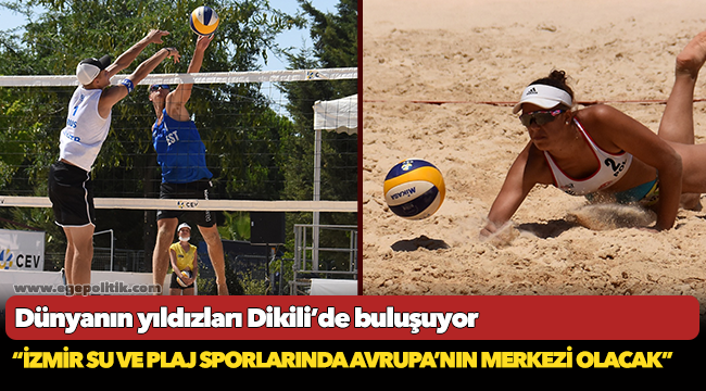 Dünyanın yıldızları Dikili’de buluşuyor