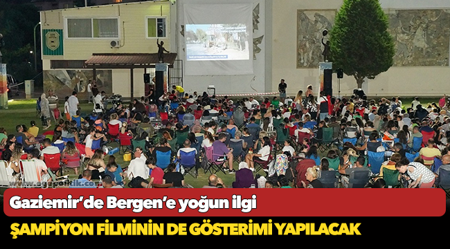 Gaziemir’de Bergen’e yoğun ilgi
