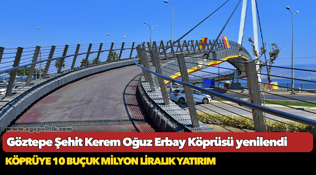 Göztepe Şehit Kerem Oğuz Erbay Köprüsü yenilendi