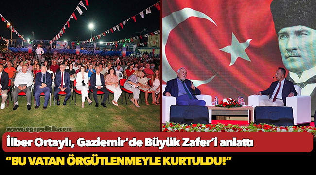 İlber Ortaylı, Gaziemir’de Büyük Zafer’i anlattı