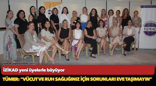 İZİKAD yeni üyelerle büyüyor