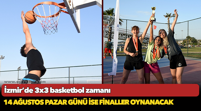İzmir’de 3x3 basketbol zamanı