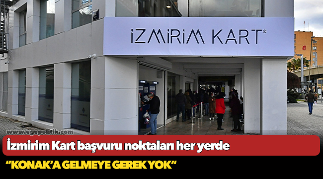 İzmirim Kart başvuru noktaları her yerde