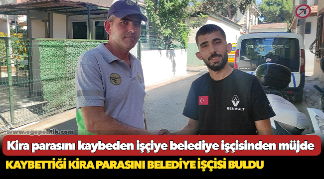 Kira parasını kaybeden işçiye belediye işçisinden müjde