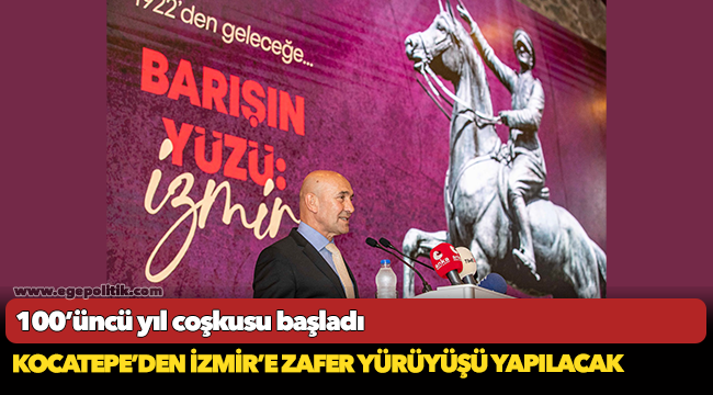 Kocatepe’den İzmir’e Zafer Yürüyüşü yapılacak