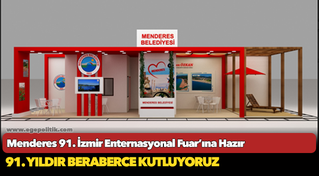 Menderes 91. İzmir Enternasyonal Fuar’ına Hazır