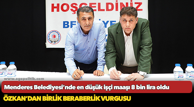 Menderes Belediyesi’nde en düşük işçi maaşı 8 bin lira oldu
