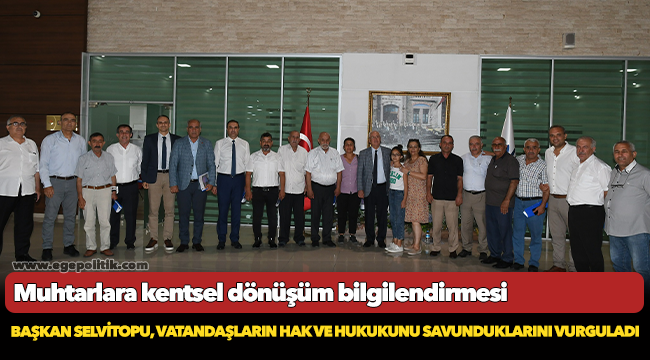 Muhtarlara kentsel dönüşüm bilgilendirmesi