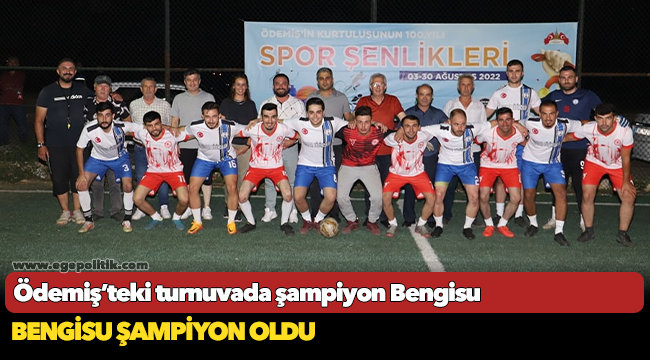 Ödemiş’teki turnuvada şampiyon Bengisu