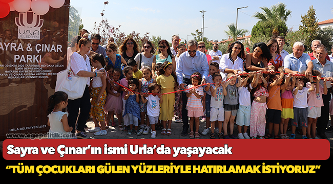 Sayra ve Çınar’ın ismi Urla’da yaşayacak