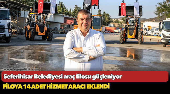 Seferihisar Belediyesi araç filosu güçleniyor