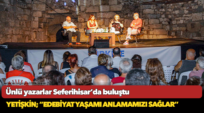 Ünlü yazarlar Seferihisar’da buluştu