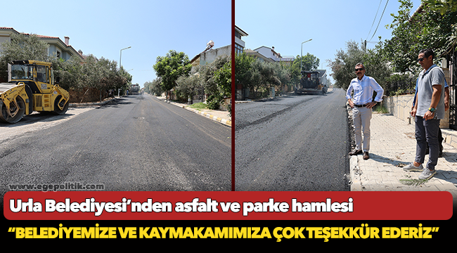 Urla Belediyesi’nden asfalt ve parke hamlesi