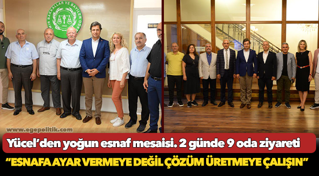 Yücel’den yoğun esnaf mesaisi. 2 günde 9 oda ziyareti